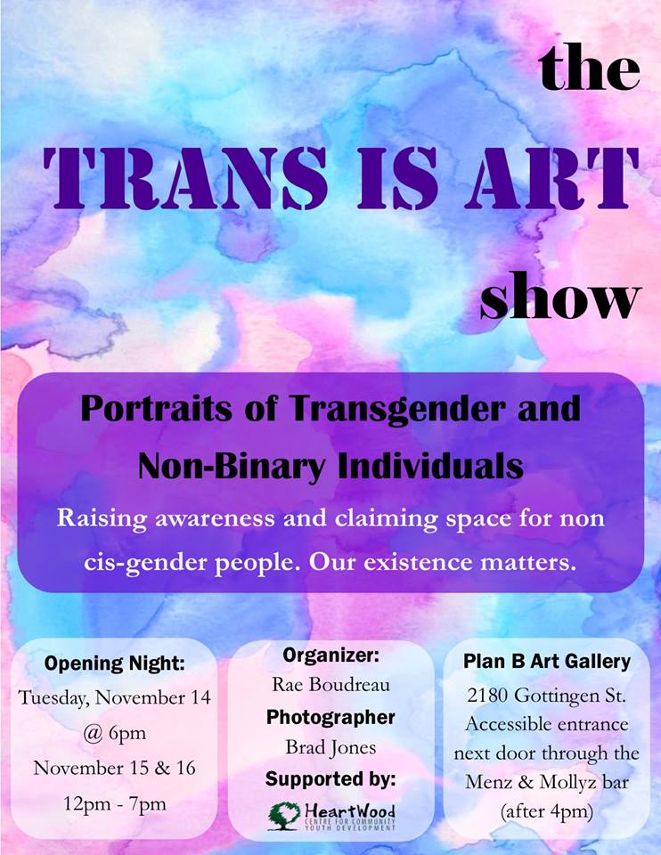 Rae, a youth member of the Phoenix family, is organizing an impacting and important exhibit at Plan B next week. Come check out: Trans is Art. #youthm